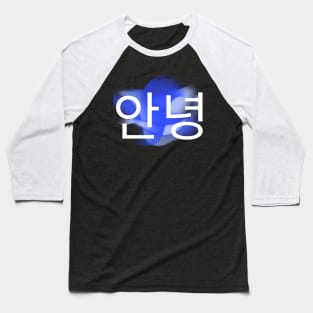 Annyeong - Hello- Kpop and Kdrama fans Baseball T-Shirt